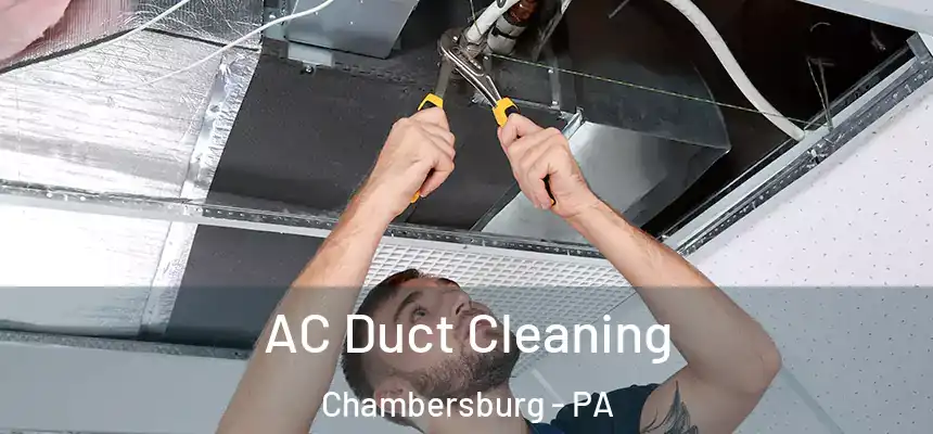  AC Duct Cleaning Chambersburg - PA
