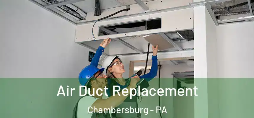  Air Duct Replacement Chambersburg - PA