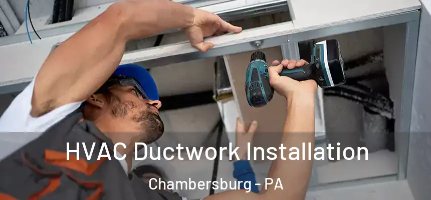  HVAC Ductwork Installation Chambersburg - PA