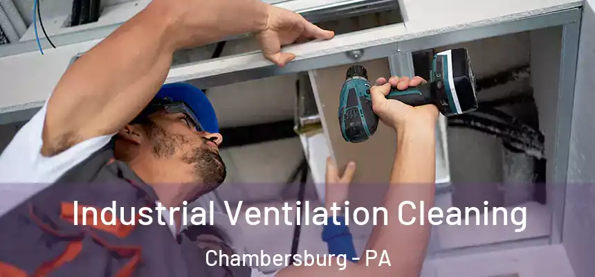  Industrial Ventilation Cleaning Chambersburg - PA