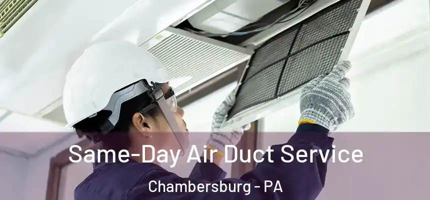  Same-Day Air Duct Service Chambersburg - PA